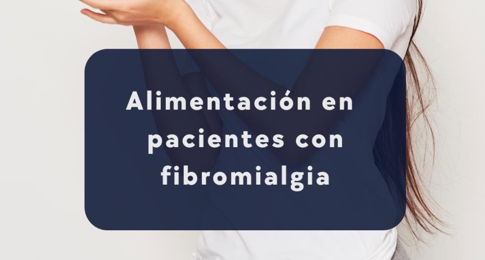 Alimentación en pacientes con fibromialgia.